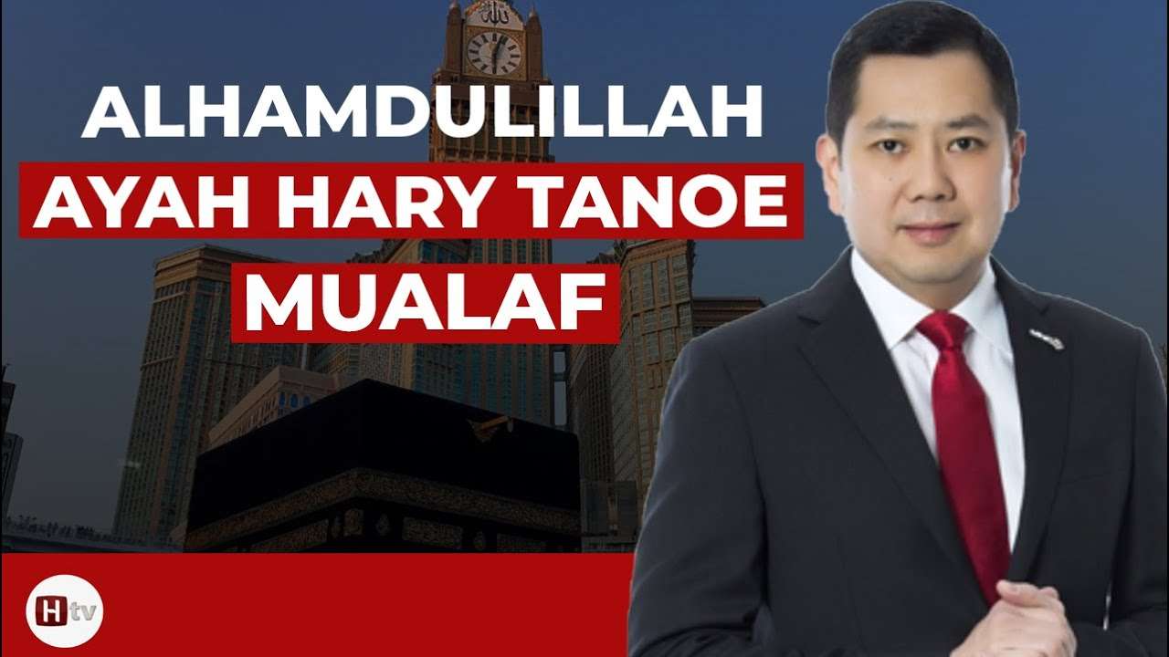 Alhamdulillah Ayah Hary Tanoesoedibyo Salah Satu Konglomerat Indonesia Masuk Islam