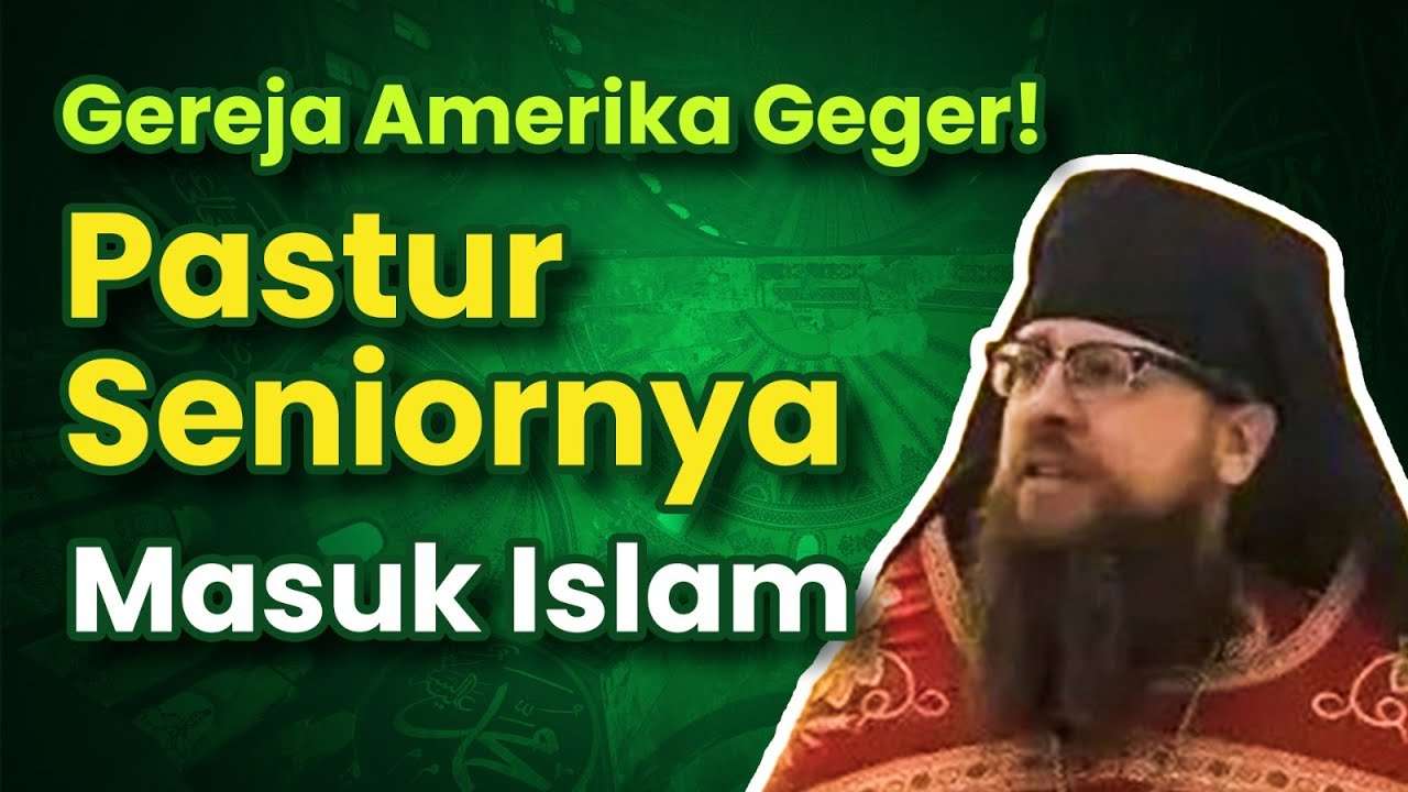 Gereja Amerika Geger! Pastur Seniornya Masuk Islam | Mualaf Terbaru 2025
