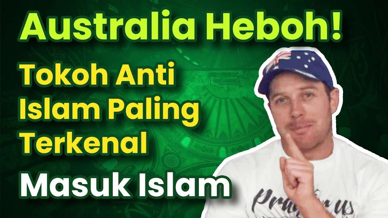Australia Heboh!!! Tokoh Anti Islam Paling Terkenal Masuk Islam | Mualaf Terbaru 2025
